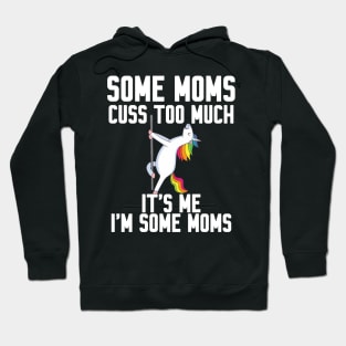 Some Moms cuss too much Hoodie